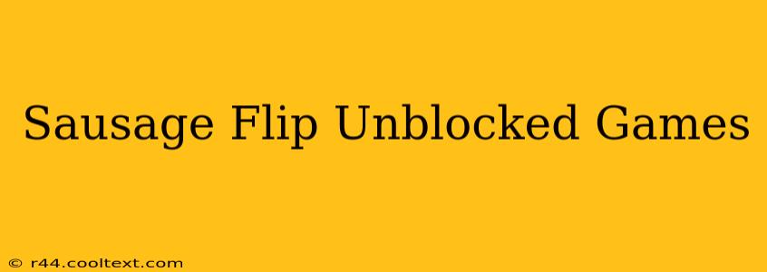 Sausage Flip Unblocked Games