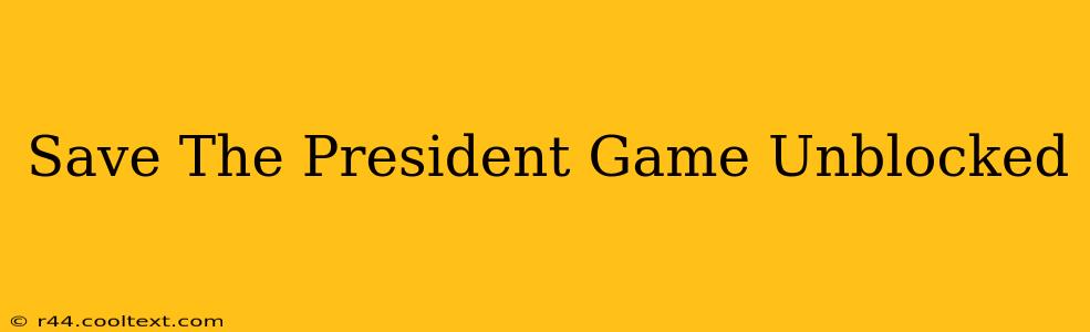 Save The President Game Unblocked