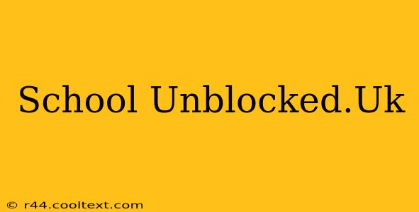 School Unblocked.Uk