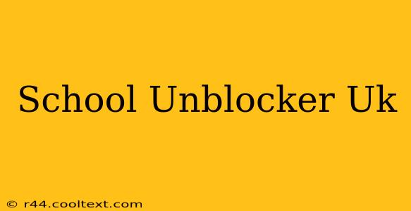 School Unblocker Uk