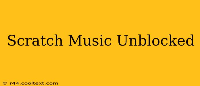 Scratch Music Unblocked