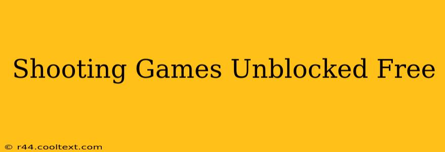 Shooting Games Unblocked Free