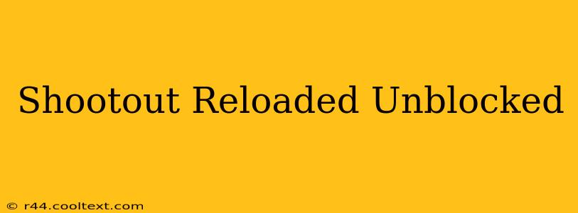 Shootout Reloaded Unblocked