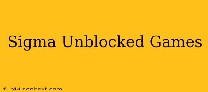 Sigma Unblocked Games