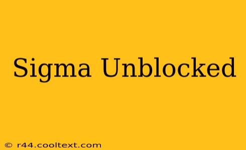 Sigma Unblocked