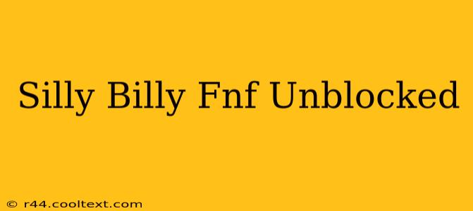 Silly Billy Fnf Unblocked