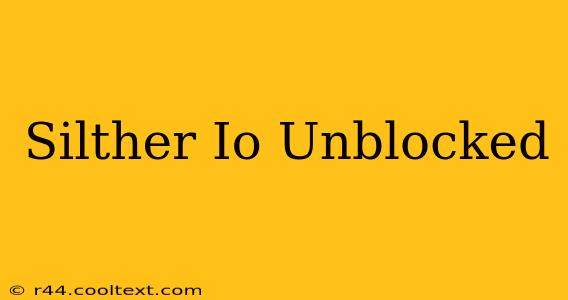 Silther Io Unblocked