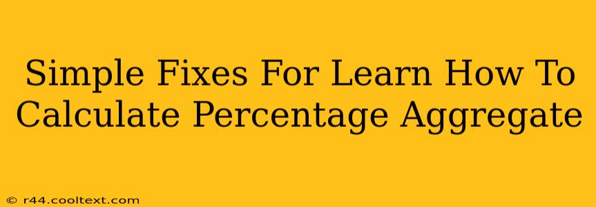 Simple Fixes For Learn How To Calculate Percentage Aggregate