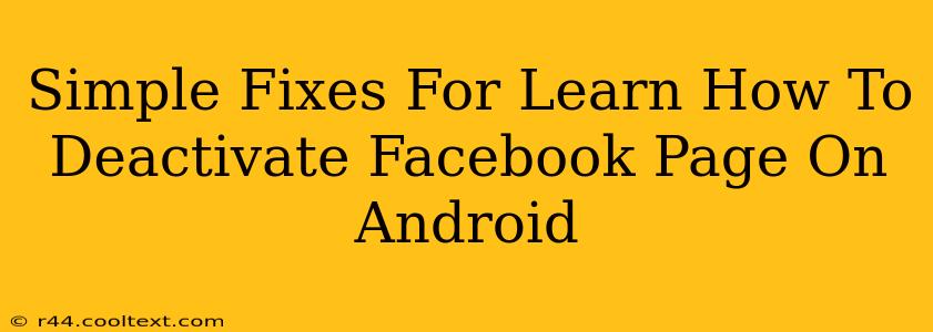 Simple Fixes For Learn How To Deactivate Facebook Page On Android