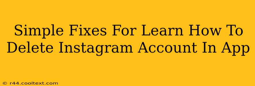 Simple Fixes For Learn How To Delete Instagram Account In App