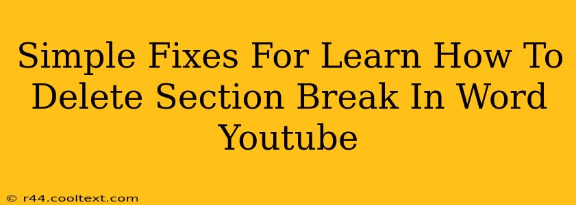 Simple Fixes For Learn How To Delete Section Break In Word Youtube