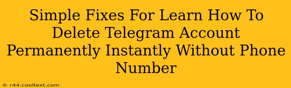 Simple Fixes For Learn How To Delete Telegram Account Permanently Instantly Without Phone Number