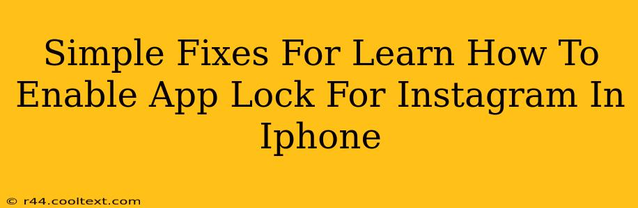 Simple Fixes For Learn How To Enable App Lock For Instagram In Iphone