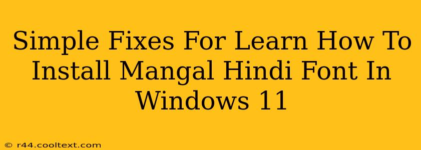 Simple Fixes For Learn How To Install Mangal Hindi Font In Windows 11