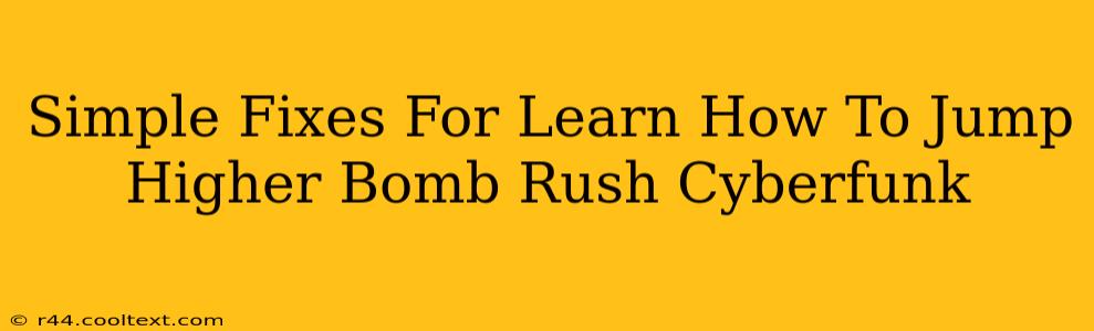 Simple Fixes For Learn How To Jump Higher Bomb Rush Cyberfunk