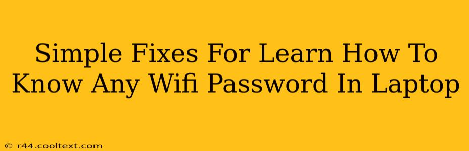 Simple Fixes For Learn How To Know Any Wifi Password In Laptop