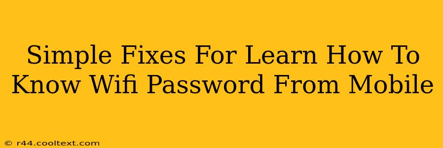 Simple Fixes For Learn How To Know Wifi Password From Mobile