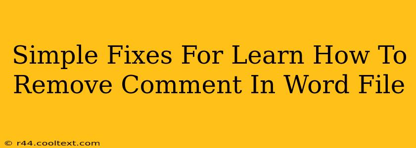 Simple Fixes For Learn How To Remove Comment In Word File