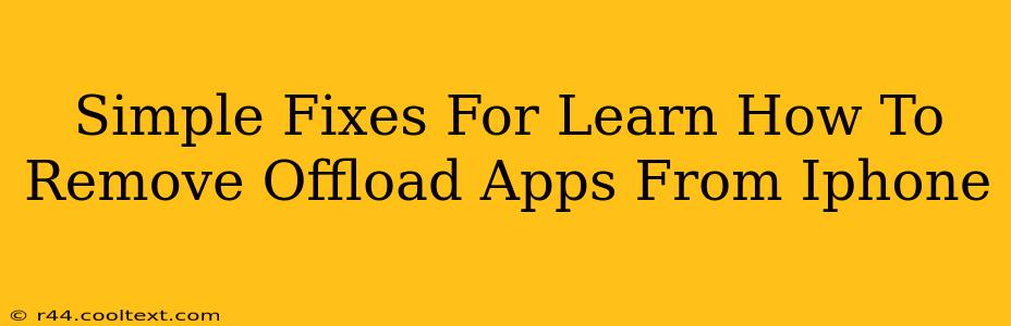 Simple Fixes For Learn How To Remove Offload Apps From Iphone