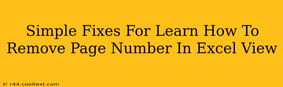 Simple Fixes For Learn How To Remove Page Number In Excel View