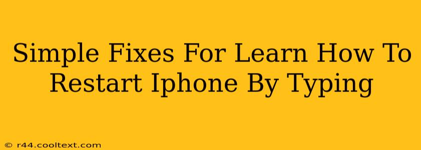 Simple Fixes For Learn How To Restart Iphone By Typing