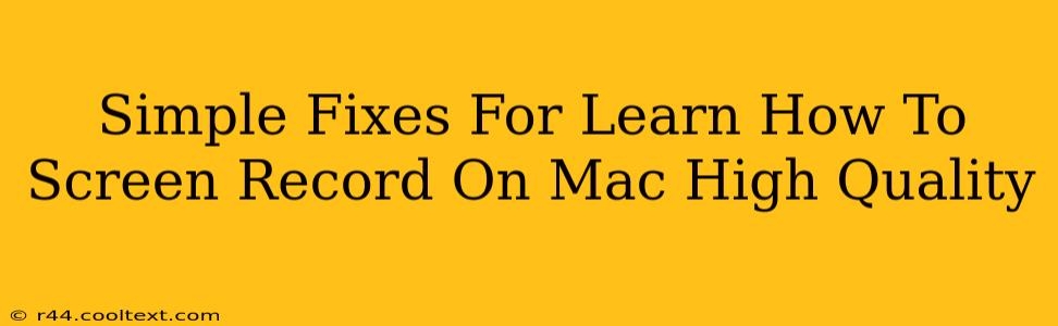 Simple Fixes For Learn How To Screen Record On Mac High Quality