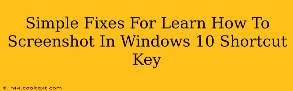 Simple Fixes For Learn How To Screenshot In Windows 10 Shortcut Key