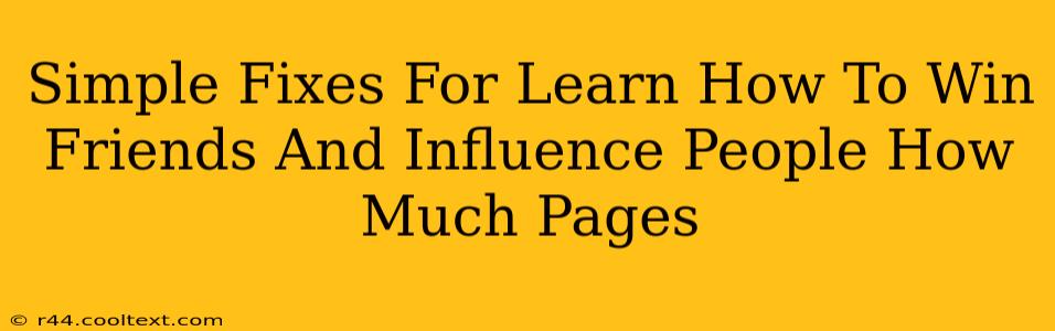 Simple Fixes For Learn How To Win Friends And Influence People How Much Pages