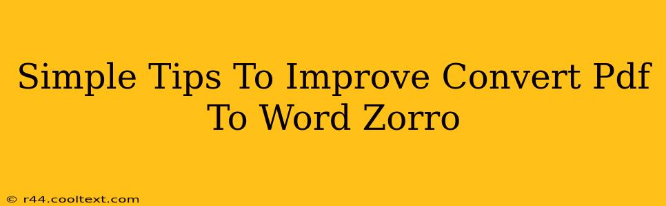 Simple Tips To Improve Convert Pdf To Word Zorro