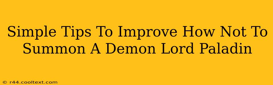 Simple Tips To Improve How Not To Summon A Demon Lord Paladin