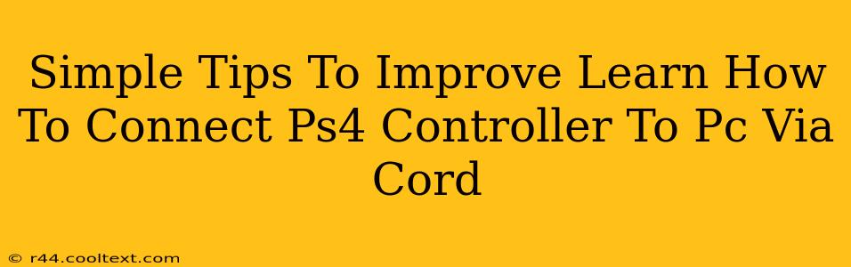 Simple Tips To Improve Learn How To Connect Ps4 Controller To Pc Via Cord