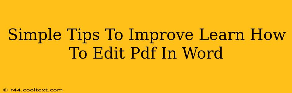 Simple Tips To Improve Learn How To Edit Pdf In Word