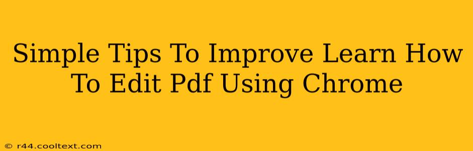 Simple Tips To Improve Learn How To Edit Pdf Using Chrome