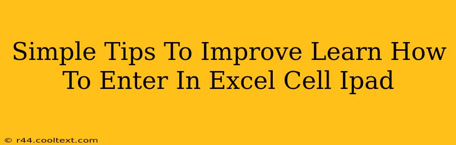 Simple Tips To Improve Learn How To Enter In Excel Cell Ipad