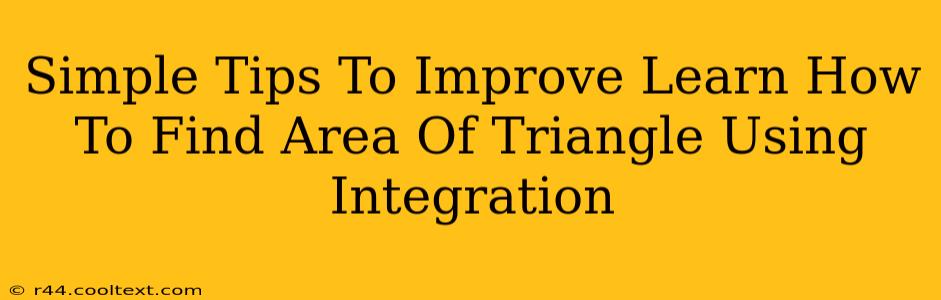 Simple Tips To Improve Learn How To Find Area Of Triangle Using Integration