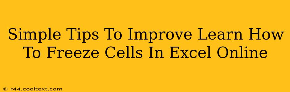 Simple Tips To Improve Learn How To Freeze Cells In Excel Online