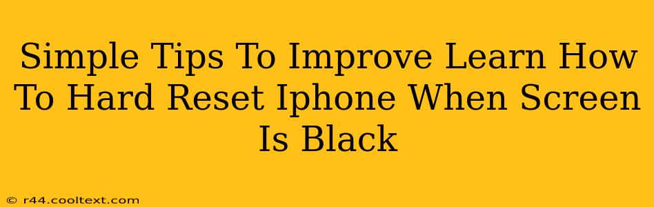 Simple Tips To Improve Learn How To Hard Reset Iphone When Screen Is Black