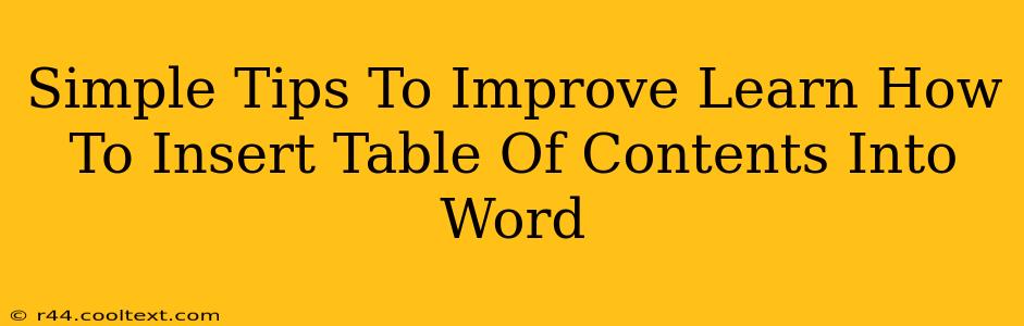 Simple Tips To Improve Learn How To Insert Table Of Contents Into Word