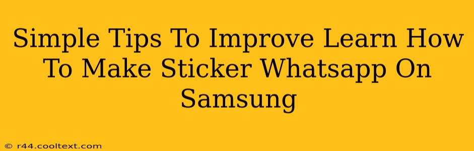 Simple Tips To Improve Learn How To Make Sticker Whatsapp On Samsung