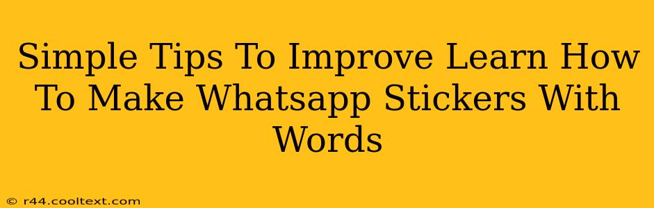 Simple Tips To Improve Learn How To Make Whatsapp Stickers With Words