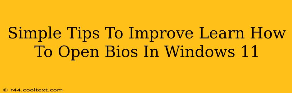 Simple Tips To Improve Learn How To Open Bios In Windows 11