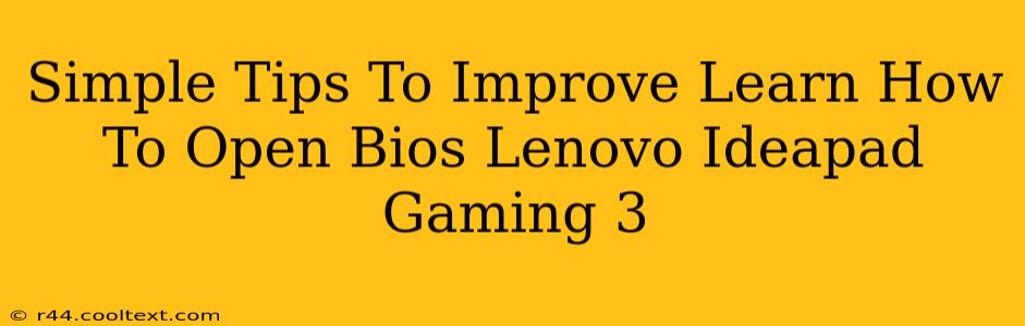 Simple Tips To Improve Learn How To Open Bios Lenovo Ideapad Gaming 3