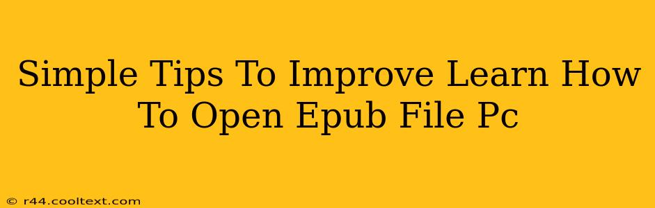 Simple Tips To Improve Learn How To Open Epub File Pc