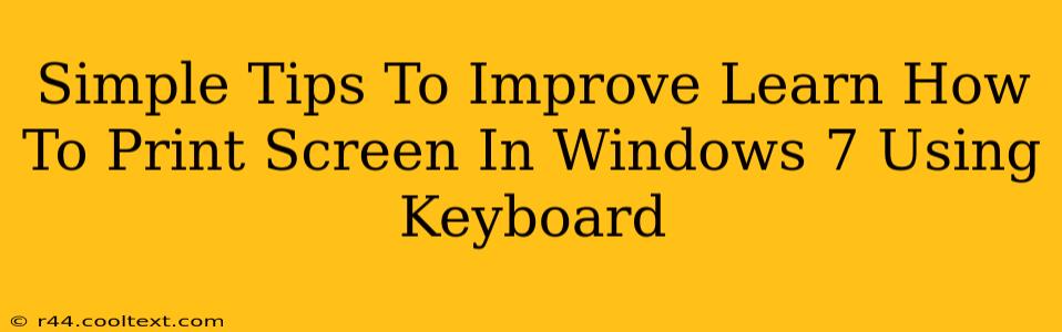 Simple Tips To Improve Learn How To Print Screen In Windows 7 Using Keyboard