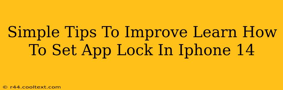 Simple Tips To Improve Learn How To Set App Lock In Iphone 14