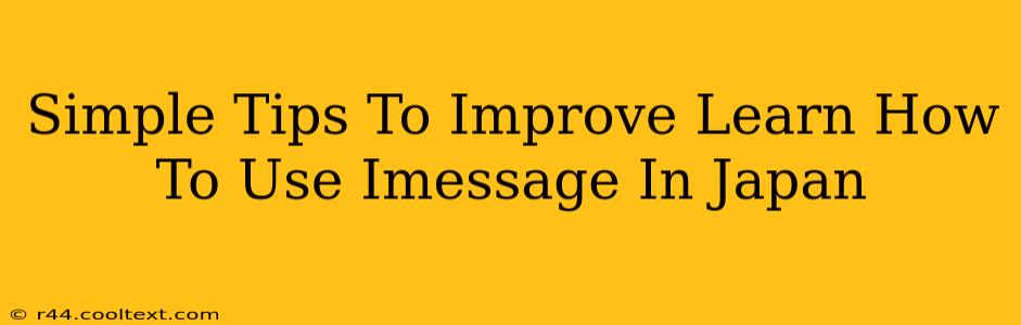 Simple Tips To Improve Learn How To Use Imessage In Japan