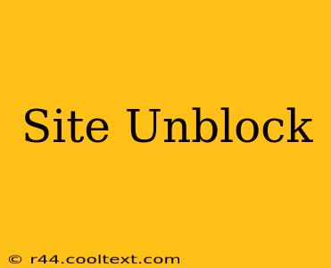 Site Unblock