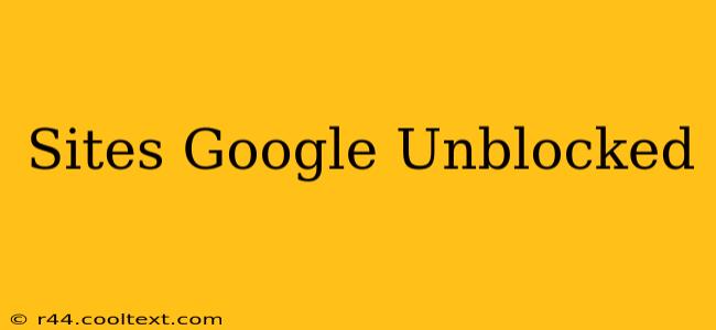 Sites Google Unblocked