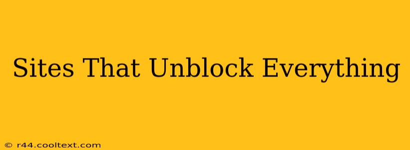 Sites That Unblock Everything