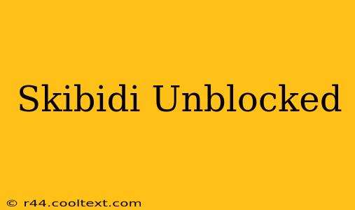 Skibidi Unblocked